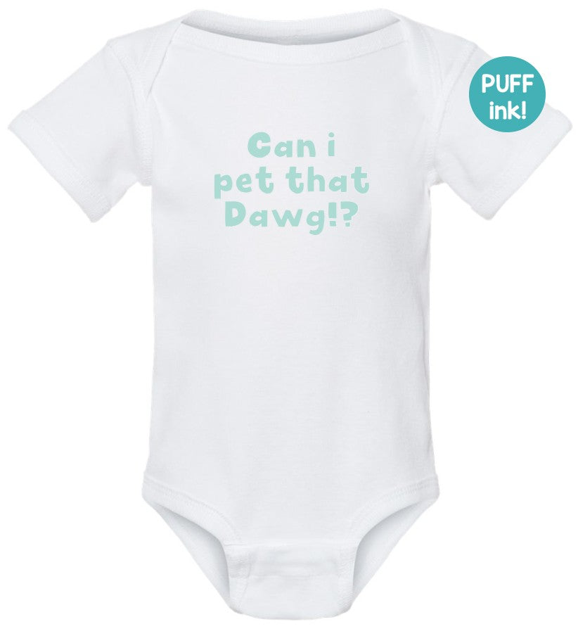 Baby Onesie - Can I pet that dawg? Puff Print, 12 month